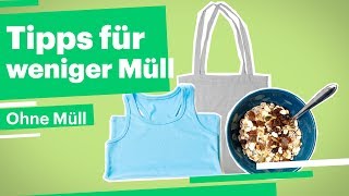 Tipps für weniger Müll  OHNE MÜLL  Folge 6 [upl. by Yesak699]