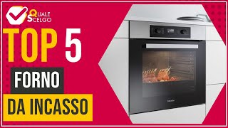 Forno da incasso  Top 5  QualeScelgo [upl. by Carine]