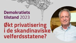 Gösta EspingAndersen Økt privatisering i de skandinaviske velferdsstatene [upl. by Hniht51]