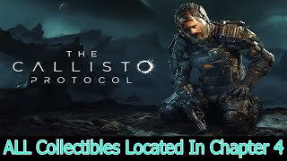 The Callisto Protocol  ALL COLLECTIBLES IN CHAPTER 4 Habitat [upl. by Euqinu]