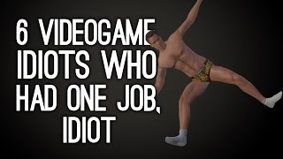 6 Videogame Idiots Who Had One Job Idiot [upl. by Atnomed41]