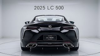 Unveiling the 2025 Lexus LC 500 Luxury Power amp Performance Like Youve NEVER Seen [upl. by Woodrow]