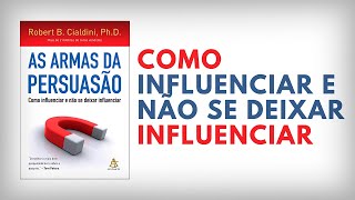 As armas da persuasão  Robert B Cialdini Ph D  Audiobook  UM EU MELHOR [upl. by Giarg]