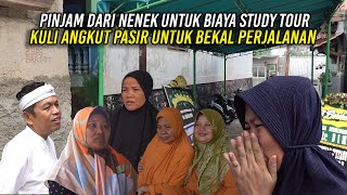 MAHESA PINJAM DARI NENEK UNTUK BIAYA STUDY TOUR  KULI NGANGKUT PASIR UNTUK BEKAL PERJALANAN [upl. by Jena986]