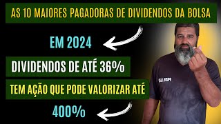 As 10 Maiores Pagadoras De Dividendos De 2024 [upl. by Jessie408]