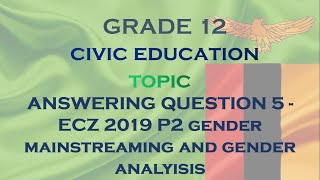 Civic Education 2019 Paper 2 ECZ Exam Section B Question 5 Gender Mainstreaming and Gender Analysis [upl. by Garda]