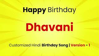 Happy Birthday quot DHAVANI quot  Customized Birthday Song  In Hindi [upl. by Suirauqed]