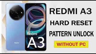 How To Hard Reset Xiaomi Redmi A3  Pattern Unlock Without Pc Factory Reset [upl. by Bronnie372]