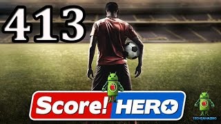 Score Hero Level 413 Walkthrough  3 Stars [upl. by Nennerb70]