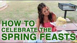 How to Celebrate the Spring Feasts Passover First Fruits and Unleavened Bread [upl. by Airdnek387]