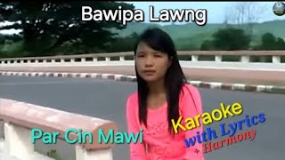 Bawipa Lawng  Karaoke  Harmony  Par Cin Mawi [upl. by Natika]