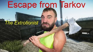 The Extortionist Escape from Tarkov [upl. by Severen523]