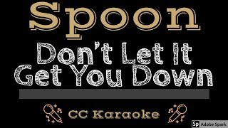 Spoon • Don’t Let It Get You Down CC Karaoke Instrumental Lyrics [upl. by Cannell153]