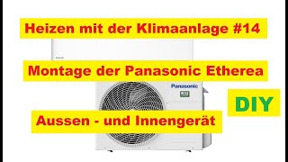 Installation einer Klimaanlage Panasonic Etherea Teil1 Innen u Aussengerät [upl. by Tutto]