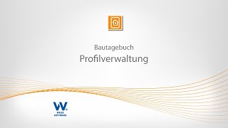 Bautagebuch  Profilverwaltung [upl. by Diraj]