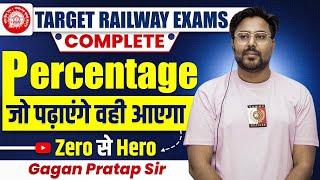 Complete PERCENTAGE जो पढ़ाएंगे वही आएगा Zero से Hero GAGAN PRATAP SIR railway rrb [upl. by Martres]