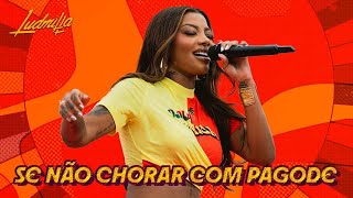 LUDMILLA  Se Não Chorar com Pagode  Numanice 3 [upl. by Anyl506]