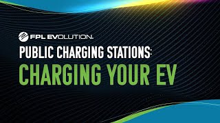 FPL EVolution® – Public Charging Stations Charging Your EV [upl. by Annekam]