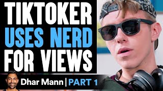 TikToker USES NERD For Views PART 1 Dhar Mann [upl. by Euhc390]