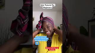 How to Tie Gele  Beginners Friendly [upl. by Otsirc429]