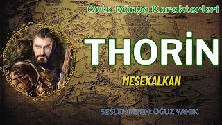 THORİN MEŞEKALKANın HİKAYESİ Orta Dünya  Hobbit Karakterleri Sesli Kitap [upl. by Asylem]