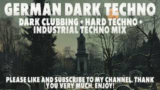 German Dark Techno  Deutscher Techno  Dark Clubbing  Hard Techno  Industrial Techno Mix techno [upl. by Sansone]