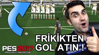 PES 2017 FRİKİKTEN GOL ATMA  SERBEST VURUŞ TAKTİKLERİ [upl. by Eignav]