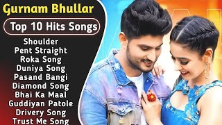 Best Of Gurnam Bhullar Songs  Latest Punjabi Songs Gurnam bhullar Songs  All Hits Of Gurnam Songs [upl. by Nomyt470]