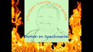 Datteln im Speckmantel mit und ohne Füllung [upl. by Andrea73]