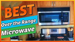 ✅ Best Over The Range Microwave In 2024 – Recommended By Experts [upl. by Alhak120]