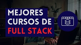 ⭐ MEJORES CURSOS DE FULL STACK ⭐ ¡CON CERTIFICADOS [upl. by Amikay513]