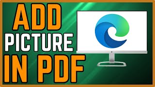 How to Add Picture in PDF File Using Microsoft Edge Full Guide [upl. by Comstock]