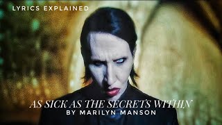 Marilyn Manson As Sick As The Secrets Within  Lyrics Meaning and Explanation [upl. by Eidoow]