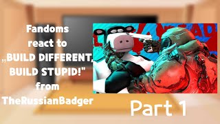 Fandoms React to TheRussianBadger „BUILD DIFFERENT BUILD STUPID“ Part 13 [upl. by Otrebron]