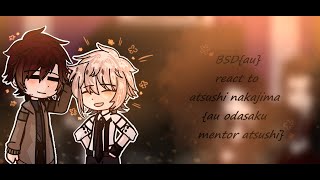 bsd au react to atsushi nakajima odasaku mentor atsushiremix [upl. by Nielson]