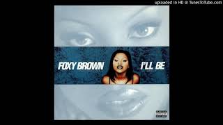 Foxy Brown  Ill Be Instrumental Version HD [upl. by Elenaj]