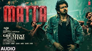 Matta Audio Song  The Greatest Of All Time  Thalapathy Vijay  Venkat Prabhu  Yuvan Shankar Raja [upl. by Negaem]