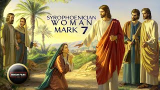 Jesus Honors a Syrophoenician Woman’s Faith  Mark 7  Jesus Heals a Deaf and Mute Man Which Defile [upl. by Dolley]