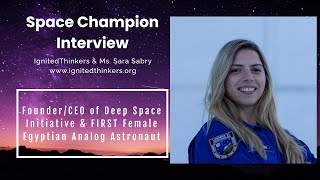 Ms Sara Sabry FIRST African Astronaut in Space and Founder amp CEO of Deep Space Initiative [upl. by Fondea]