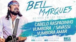 Bell Marques  Cabelo Raspadinho  Vumbora  Savassi  Vumbora Amar [upl. by Bleier422]