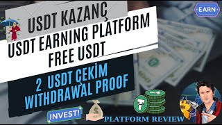 EARN USDT KAZANÇ PLATFORMU GÜNLÜK USDT KAZANÇ 2 USDT ÇEKİM WITHDRAW PLATFORM REVIEW [upl. by Odille813]