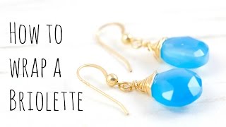 How to Wire Wrap Briolettes Jewelry Making Tutorial [upl. by Billi]