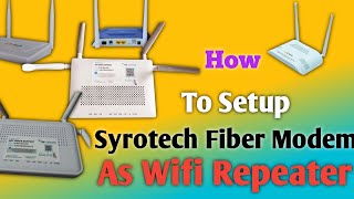 How to Setup Syrotech Fiber Modem Router as Wifi Repeater I Syrotech ONT Wifi Repeater kaise banaye [upl. by Ddot783]