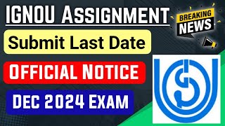 IGNOU Assignment Submit Last Date Notice Dec 2024 Session  ignou Assignment Submit Last Date 2024 [upl. by Merc281]