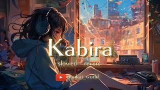 kabira slowed  reverb yeh jawani hai diwani  pankaj world  quotkabira full songquot [upl. by Opiuuk398]