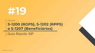 Guia Rápido SIP 019  eSocial  S1200  RGPS S1202  RPPS e S1207  Beneficiários [upl. by Ttehc]