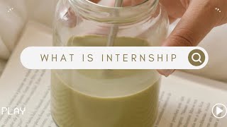 Internships Explained Everything You Need to Know  Types  Modes [upl. by Klatt]