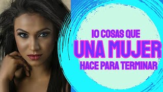 10 Cosas Que Una Mujer Madura Hace Para Terminar Con Su Pareja [upl. by Ellatsyrc642]