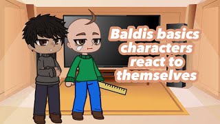 Baldis basics characters react to themselves  Gacha club  Bbieal [upl. by Peer787]