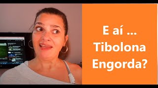 TIBOLONA EMAGRECE OU ENGORDA [upl. by Volpe]